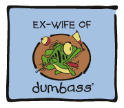 Dumbass - Ex-wife Of