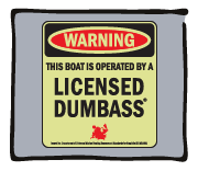 Warning: Boat Operated by a Licensed DumBass.